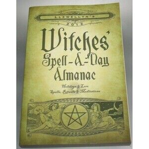 Llewellyn's 2012 Witches' Spell-A-Day Almanac: Holidays & Lore by Llewellyn VGUC